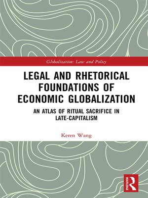 cover image of Legal and Rhetorical Foundations of Economic Globalization